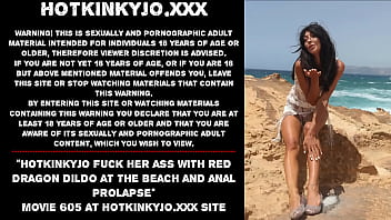 Preview 1 of Marica Anal Fisting And Enema - Hotkinkyjo fuck her ass with red dragon dildo at the beach and anal prolapse
