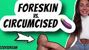 Preview 1 of Xxixx Com - Foreskin vs. Circumcised   SEX TUTORIAL with Roxy Fox