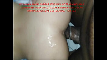 Preview 1 of Bigo Live Tante Colmek - Fiz minha amiga chegar atrasada ao trabalho,  mas compensei fazendo ela gozar e gemer muito com minhas chupadas e estocadas - Parte 3
