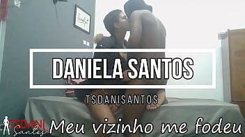 Preview 1 of Chito Xxx - Vejam,  Daniela Santos mais uma vez &eacute_ leva o pau grande do seu vizinho picudo.