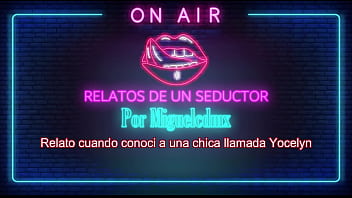 Preview 1 of Shruti Nanda - Podcast Relatos de un seductor: Una chica llamada Yocelyn