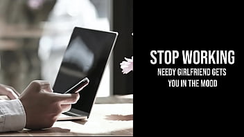 Preview 1 of Sindi Sax - Stop Working | needy girlfriend gets you in the mood [Erotic Audio for Men]