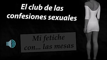 Preview 1 of X Malayalam - Mi fetiche con las mesas. El club de las confesiones sexuales.