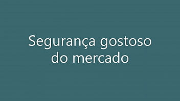 Preview 1 of Script - Seguran&ccedil_a gostoso