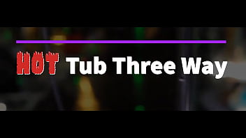 Preview 1 of 12years Old Xxvideo - HOT TUB THREE WAY - Preview - ImMeganLive x CocoVandi