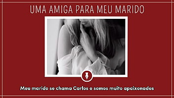 Preview 1 of Big Milf Little Boy - UMA AMIGA PARA MEU MARIDO - Contos Libertinos