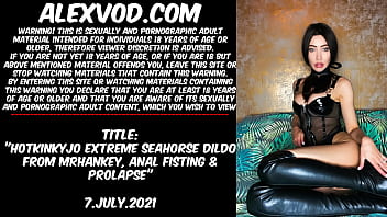 Preview 1 of Yokubou No Ori - Hotkinkyjo extreme seahorse dildo from mrhankey anal fisting &amp_ prolapse