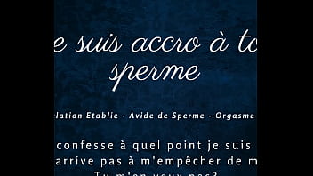 Preview 4 of Xy Z - Je suis accro &agrave_ ton sperme - french audio joi cumhungry