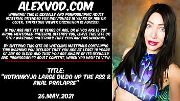 Preview 1 of Ben10 Lesbian Porn - Hotkinkyjo large dildo up the ass &amp_ anal prolapse