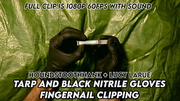 Preview 1 of Xxx 16ss - Tarp and Black Nitrile Gloves Fingernail Clipping