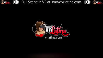 Preview 1 of Sinhala Xezxy - VRLatina - Stunning Latin Perfect Body Beauty Fucking VR