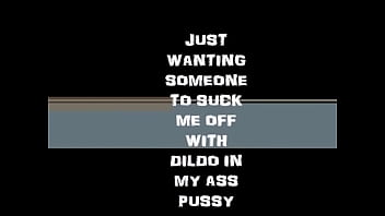 Preview 1 of Porn Movie Punjabi - WANTING SOMEONE TO SUCK ME OFF WITH DILDO IN MY ASS PUSSY