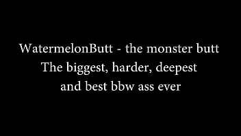 Preview 1 of Porn Family Pies - WatermelonButt from BrazilianBigButts monster butt the biggest heaviest harder deepest and best bbw ass ever