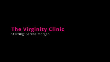 Preview 1 of Boys And Girls Xxx Sex Toylet - The Virginity Clinic - Serena Morgan