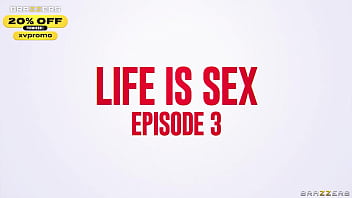 Preview 4 of Hd Jb Video - Life Is Sex: Episode 3.Jada Sparks / Brazzers/ Enter XVPROMO on official site for discount