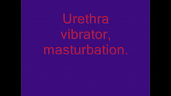 Preview 1 of New Sxi 2019 - Uretha vibrator and cumshot.