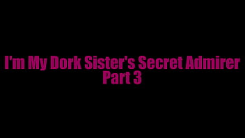Preview 1 of Tamed Teen Marian - I&#039_m My Dork Step-Sister&#039_s Secret Admirer Part 3