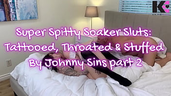 Preview 1 of Sunny Loune Fukhed Video - Pt 2. Super Spitty Soaker Sluts: Tattooed,  Throated &amp_ Stuffed By Johnny Sins