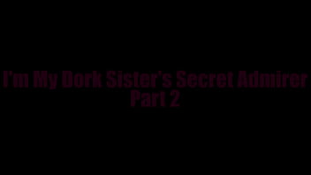 Preview 1 of Blonde Ciulki - I&#039_m My Dork Step-Sister&#039_s Secret Admirer Part 2