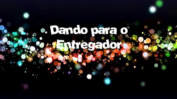 Preview 1 of Buso Sa Room - DANDO PRO ENTREGADOR - BAREBACK