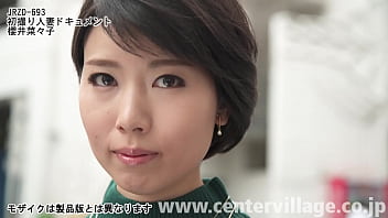 Preview 1 of Wife Forfed - 初撮り人妻ドキュメント 櫻井菜々子
