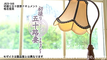Preview 1 of Asian Ladyboy Masterbation - 初撮り五十路妻ドキュメント 椎名雪美