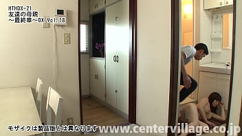 Preview 1 of Genuine Feature Com - 友達の母親～最終章～デラックス Vol.18