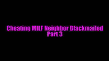 Preview 1 of Jhony Sin Standing - Cheating MILF Neighbor Blackmailed Part 3