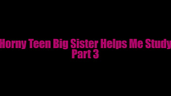 Preview 1 of Xvideo 20 Years Old - Horny Teen Big StepSister Helps Me Study Pt 3