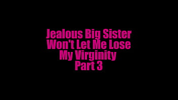 Preview 1 of Xxxsexdf - Jealous Big StepSister Won&#039_t Let Me Lose My Virginity Part 3