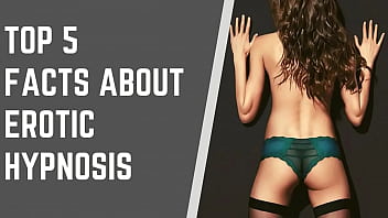Preview 1 of Free Xxl - Top 5 Facts About Erotic Hypnosis