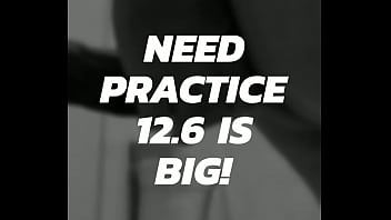 Preview 1 of Gay Got Porn - Need Practice! 12.6 Is BIG!!