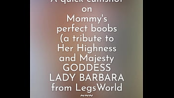 Preview 1 of Xxxbxxxx - Instant cumshot on step Mommy&#039_s perfect boobs (a tribute to GODDESS LADY BARBARA from LegsWorld)
