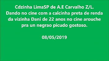 Preview 1 of Zazzers Net Jordi - Cdzinha LimaSp dando no cine arouche com a calcinha preta renda da Dani vizinha 08052019