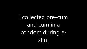 Preview 1 of Xxx Six Vid - Collecting pre-cum and cum during estim in a condom