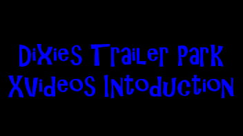 Preview 1 of Oilsexy - Dixies Trailer Park Xvideos Introduction