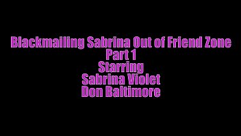 Preview 1 of Unblock Blue Videos - Blackmailing Sabrina Out Friend Zone Series