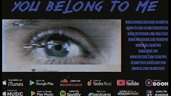 Preview 1 of Videos Xxx Viejos Con Ninas - HEAMOTOXIC - You Belong To Me [EYE EDITION]