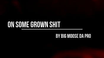 Preview 1 of Peep The Mom - On Some Grown s. by Big Moose Da Pro