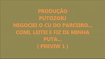 Preview 1 of We Fuck Sluts - PUTOZORJ - NEGOCIOU O CU DO PARCEIRO PREVIW 1