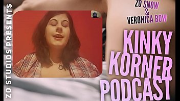Preview 1 of Bangli Foking - Zo Podcast X Presents The Kinky Korner Podcast w/ Veronica Bow and Guest Miss Cameron Cabrel Episode 2 pt 1