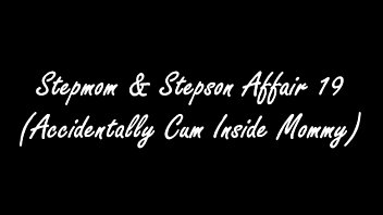 Preview 1 of Cute Sex Couple - stepmom stepson affair 19 accidentally cum inside mommy