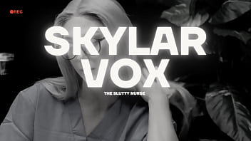 Preview 1 of Two Sweety - Skylar Vox: The slutty nurse