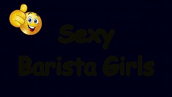 Preview 1 of Frauen Kennenlernen Freiburg - SEXY BARISTA GIRLS COMPILATION
