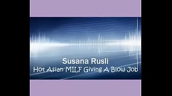 Preview 1 of Guide To Dating Sites - SUSANA RUSLI - HOT ASIAN MILF BLOW JOB