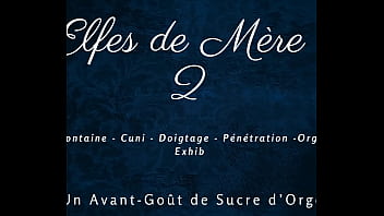 Preview 2 of Mom Porn 30 - Les Elfes de M&egrave_re No&euml_l 2 - french dirty talk squirting