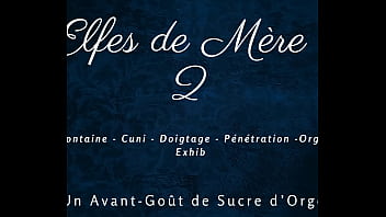 Preview 4 of Mom Porn 30 - Les Elfes de M&egrave_re No&euml_l 2 - french dirty talk squirting