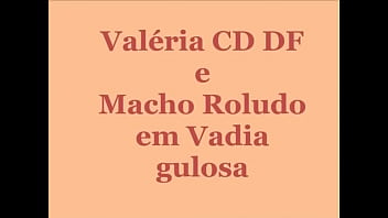 Preview 1 of Hot Girl Cry - Vadia gulosa Val&eacute_ria CD DF e Macho Roludo