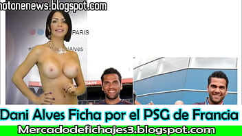 Preview 4 of Exhib Wife Clubs - NOTICIAS AL DESNUDO | Dani Alves Ficha por el PSG