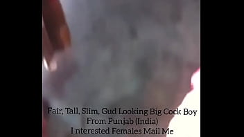 Preview 4 of Female Ejaculates - 8&quot_ Long * 6 &quot_ Thick- Gud Looking Big Cock Boy from Punjab ( India )